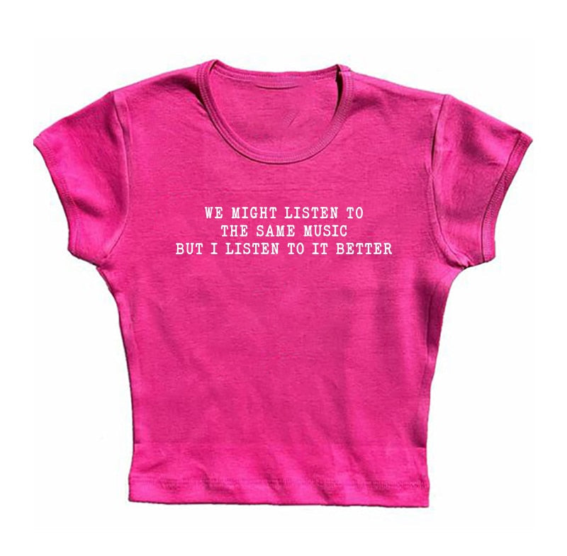 We Might Listen To The Same Music But I Listen To It Better Tee by White Market