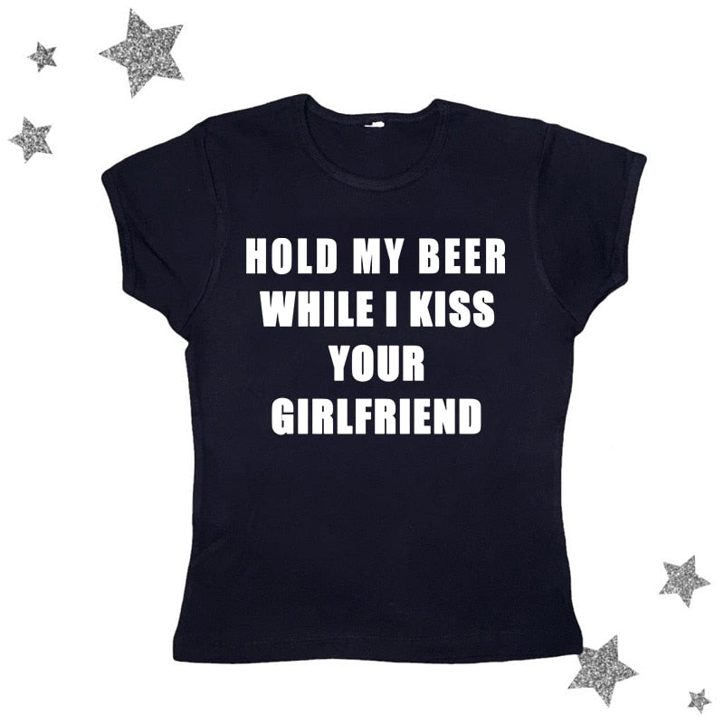 Hold My Beer While I Kiss Your Girlfriend Tee by White Market