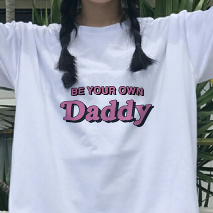 "Be Your Own Daddy" Tee by White Market