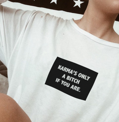 "Karma's Only A Bitch If You Are" Tee by White Market