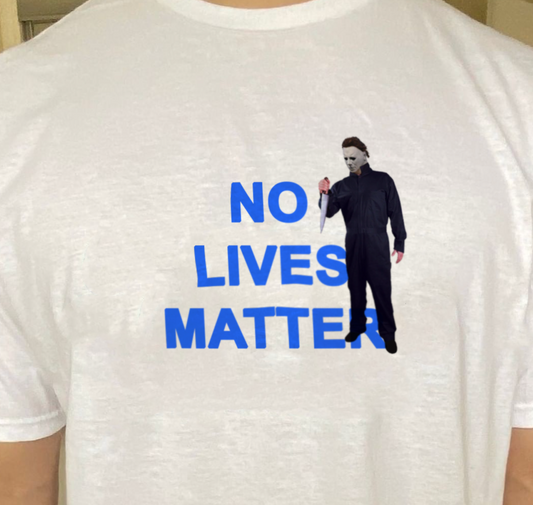 "No Lives Matter" Michael Myers Tee by White Market