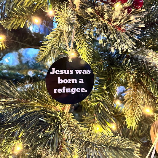 Jesus Was Born A Refugee | Christmas Ornament by The Happy Givers