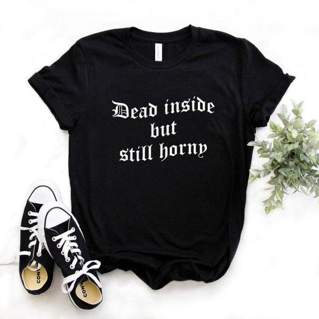 "Dead Inside But Still Horny" Tee by White Market