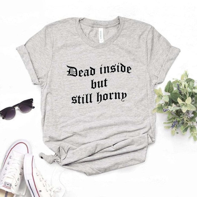 "Dead Inside But Still Horny" Tee by White Market