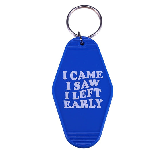 "I came I saw I left early" Keychain by White Market