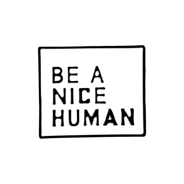 "Be A Nice Human" Pin by White Market