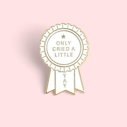 Only Cried A Little Yay Pin by White Market