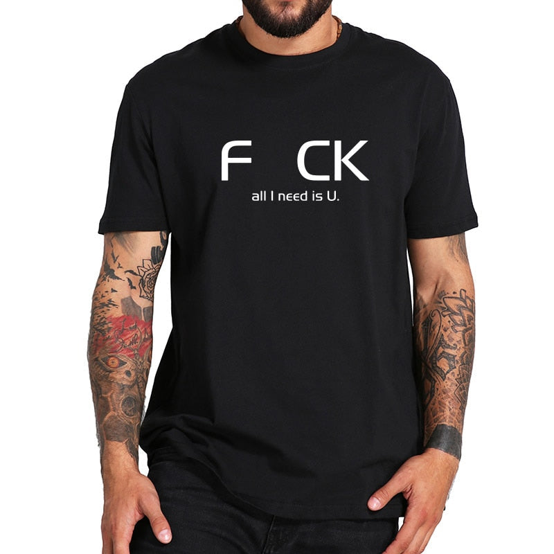 "F_CK All I Need Is U" Tee by White Market