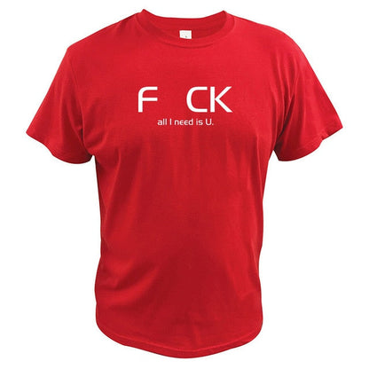 "F_CK All I Need Is U" Tee by White Market