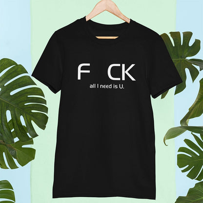 "F_CK All I Need Is U" Tee by White Market