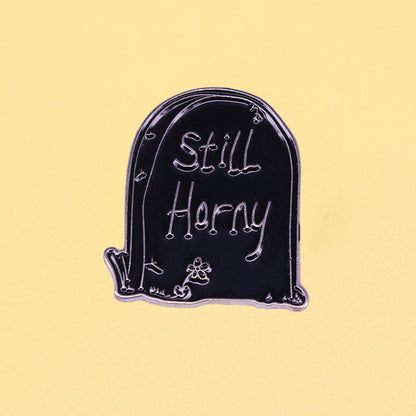 Dead But Still Horny Pin by White Market