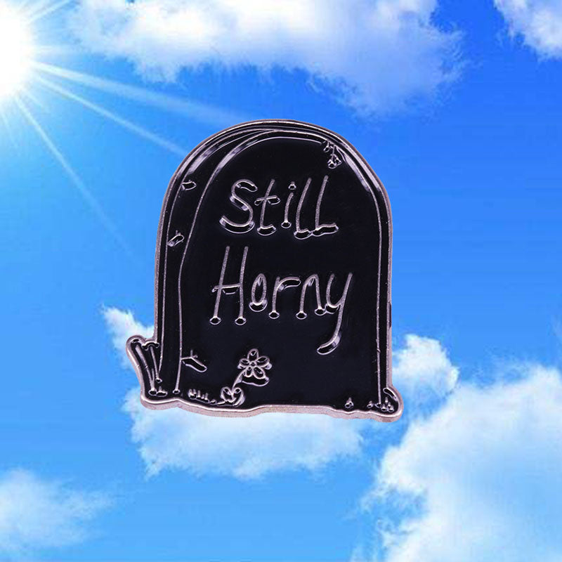 Dead But Still Horny Pin by White Market