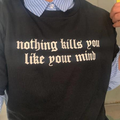 Nothing Kills You Like Your Mind Tee by White Market