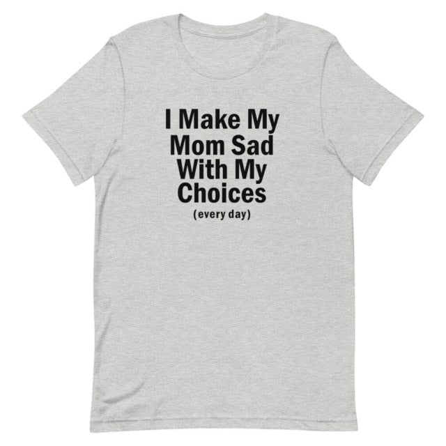 "I Make My Mom Sad" Tee by White Market