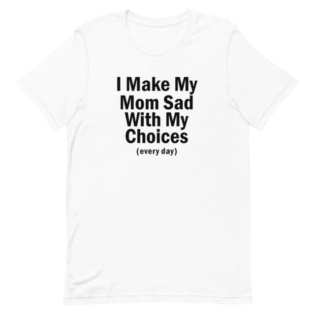 "I Make My Mom Sad" Tee by White Market