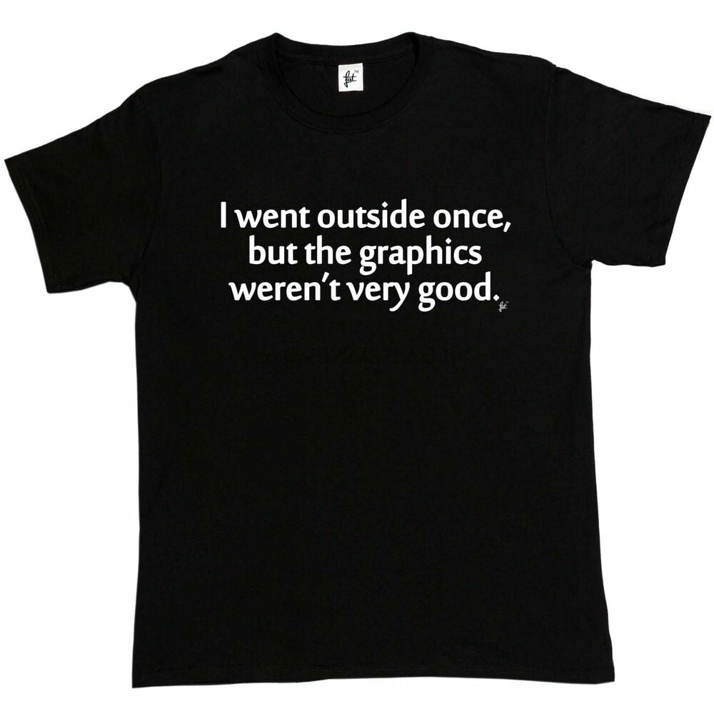 "I Went Outside Once But The Graphics Weren't Very Good" Tee by White Market