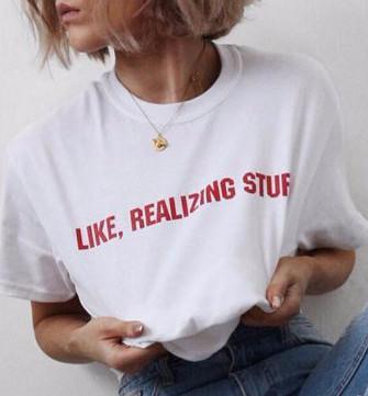 "Like, Realizing Stuff" Tee by White Market