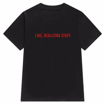 "Like, Realizing Stuff" Tee by White Market