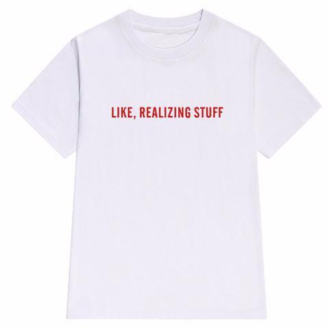 "Like, Realizing Stuff" Tee by White Market