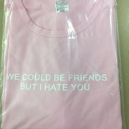 "We could be friends but i hate you" Tee by White Market