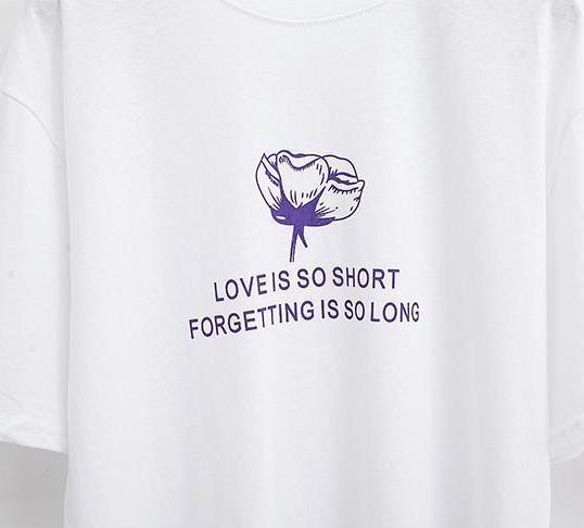 "Love Is So Short Forgetting Is So Long" Tee by White Market