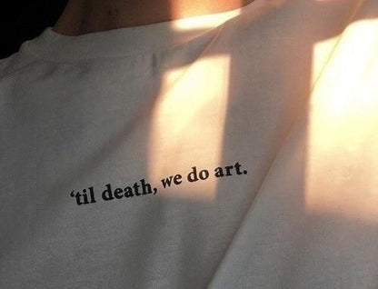 "Til Death We Do Art" Tee by White Market