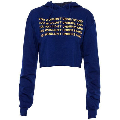 "You Wouldn't Understand" Cropped Hoodie by White Market