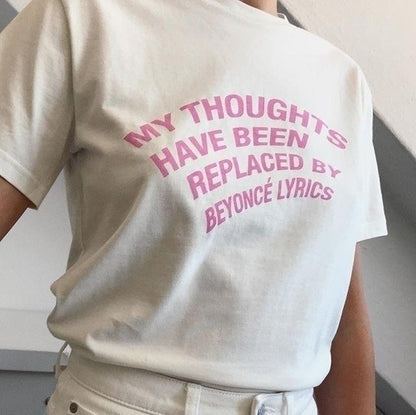 "My Thoughts Have Been Replaced By Beyonce Lyrics" Tee by White Market