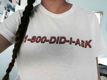 "1-800-DID-I-ASK" Tee by White Market