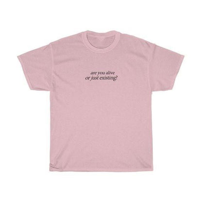 "Are You Alive or Just Existing" Tee by White Market