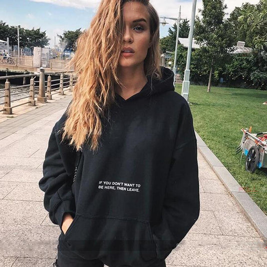 "If You Don't Want To Be Here Then Leave" Hoodie by White Market