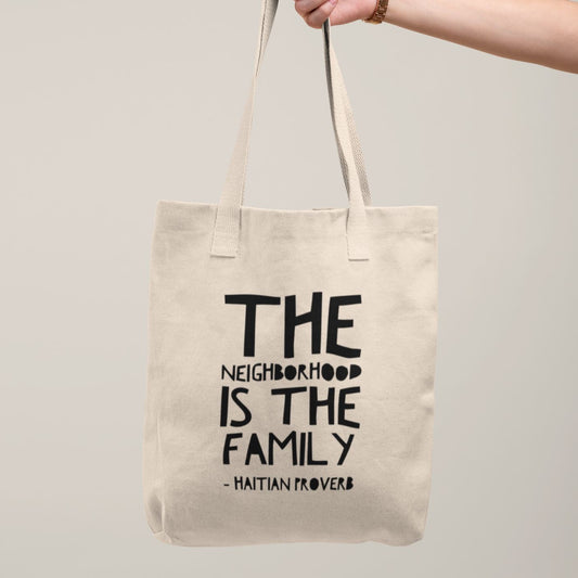 The Neighborhood Is The Family | Haiti Relief Tote Bag by The Happy Givers