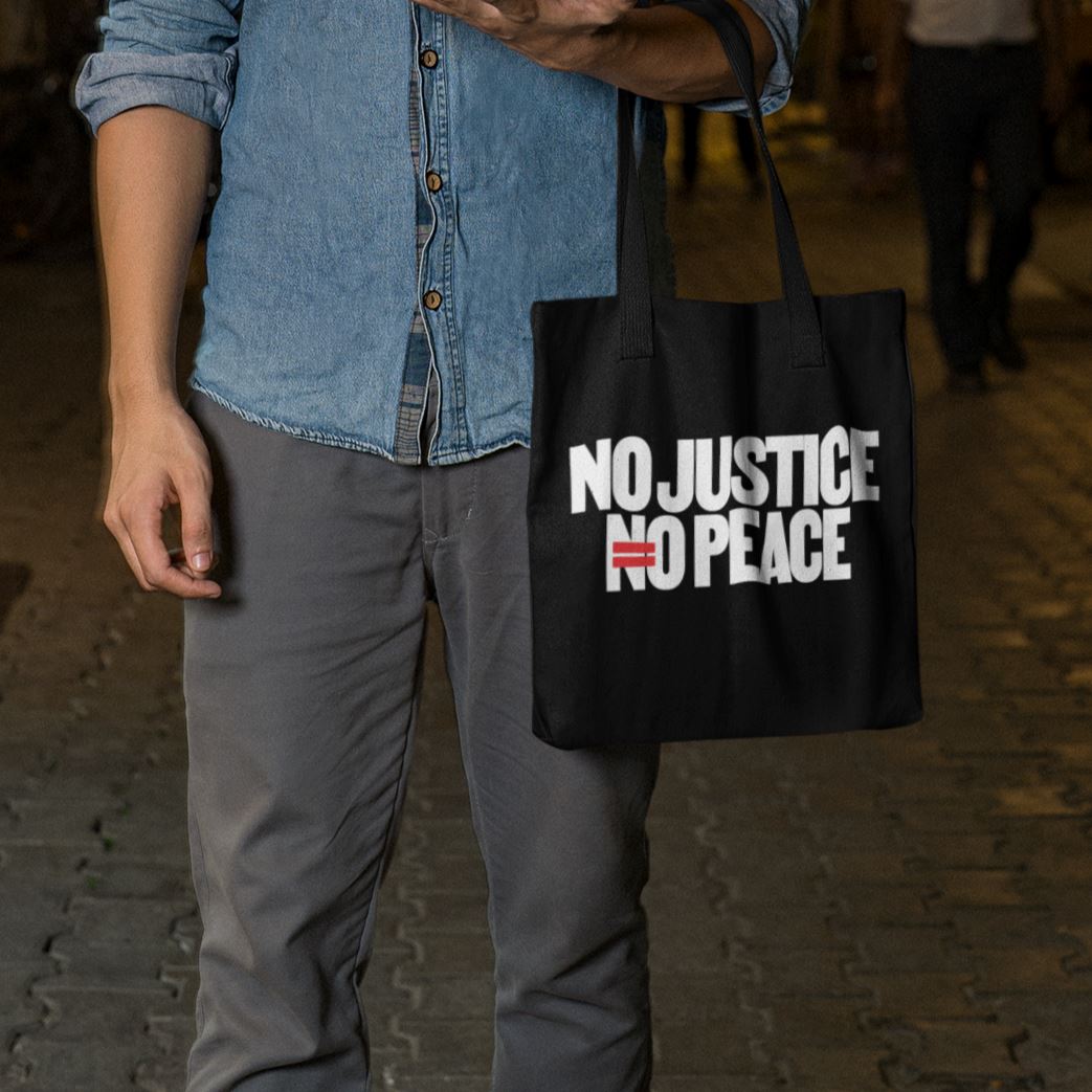 No Justice, No Peace | Tote Bag by The Happy Givers