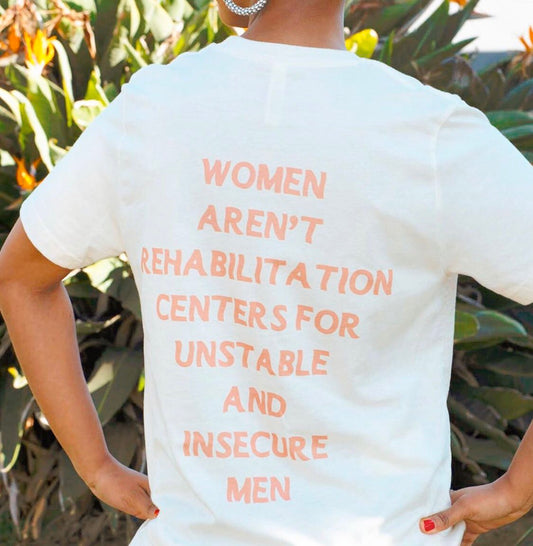 "Women Arn't Rehabilitation Centers" Tee by White Market